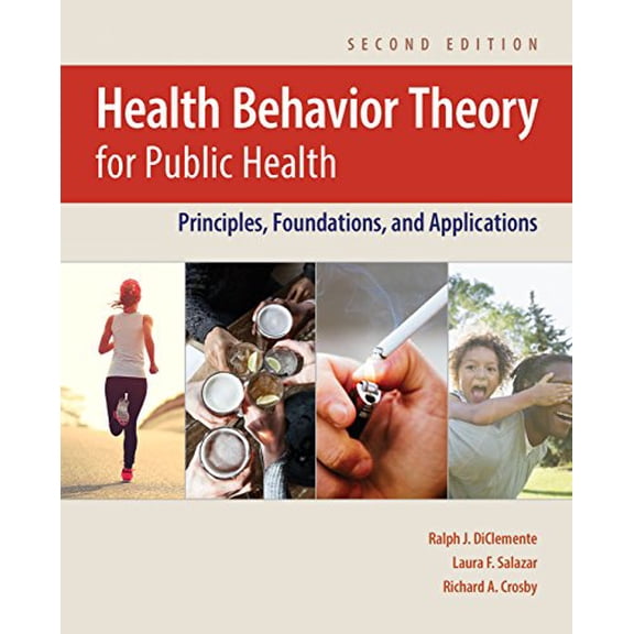 Pre-Owned Health Behavior Theory for Public Health: Principles, Foundations, and Applications (Paperback) 1284129888 9781284129885