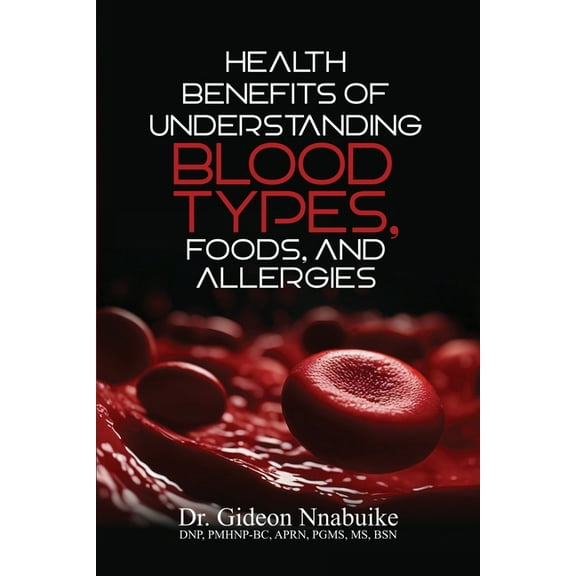 Health Benefits of Understanding Blood Types, Foods, and Allergies, (Paperback)
