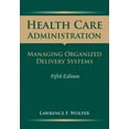 thumbnail image 1 of Health Care Administration: Managing Organized Delivery Systems: ., (Paperback), 1 of 1