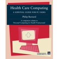 thumbnail image 1 of Health Care Computing: A Survival Guide for PC Users, (Paperback), 1 of 1
