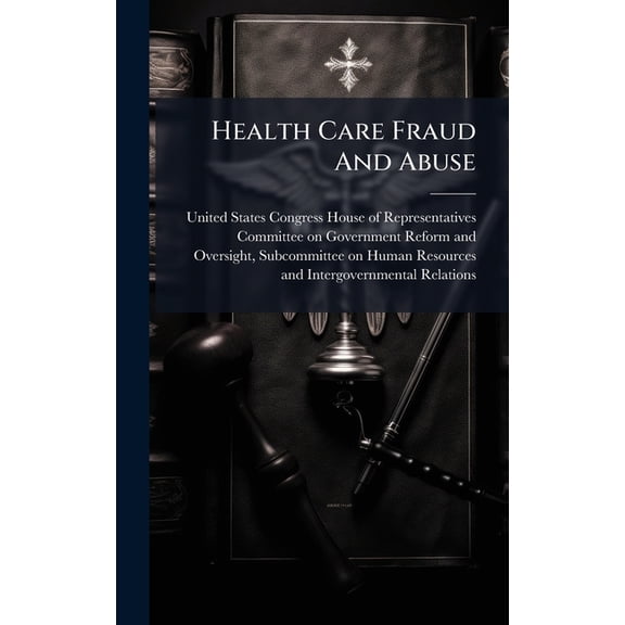Health Care Fraud And Abuse, (Hardcover)