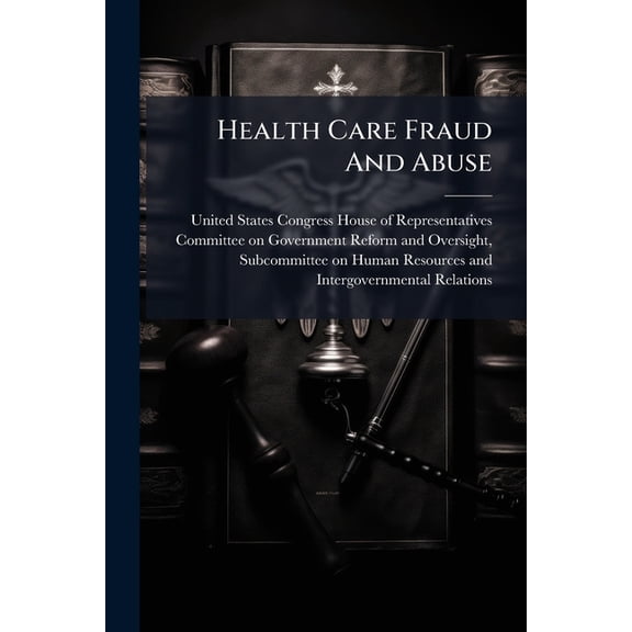 Health Care Fraud And Abuse, (Paperback)