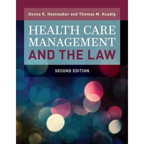 Pre-Owned Health Care Management and the Law : Principles and Applications (Paperback) 9781284117349