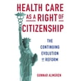 thumbnail image 1 of Health Care as a Right of Citizenship: The Continuing Evolution of Reform, (Paperback), 1 of 1