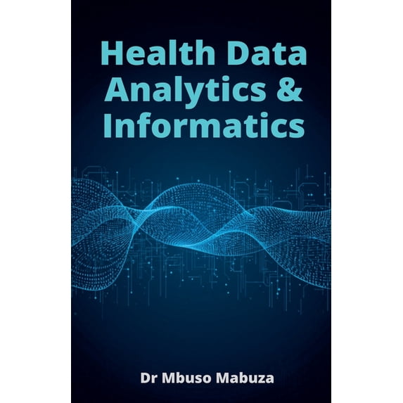 Health Data Analytics And Informatics, (Paperback)
