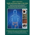 thumbnail image 1 of Pre-Owned Health and Disease Begin in the Colon: Featuring: Professor Serge Jurasunas' Natural Medicine. Healthcare Strategy: Introducing Iridology, Analytic ... Therapeutic Microbiome and Paperback, 1 of 1