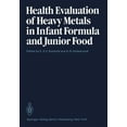 thumbnail image 1 of Health Evaluation of Heavy Metals in Infant Formula and Junior Food, (Paperback), 1 of 1