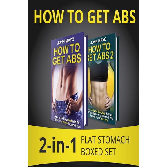 Health, Flat Abs, How to Get Abs, How to Get ABS Fast: How to Get Abs: 2-in-1 Flat Stomach Boxed Set (Paperback)