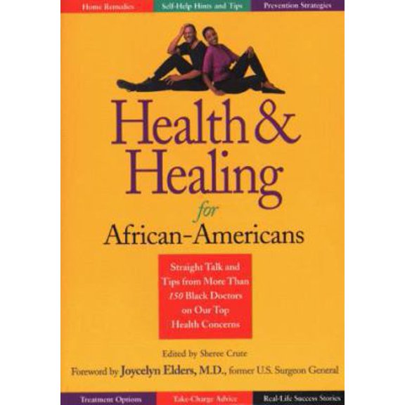 Pre-Owned Health and Healing for African-Americans: Straight Talk and Tips from More Than 150 Black Doctors on Our Top Health Concerns (Paperback) 1579540449 9781579540449