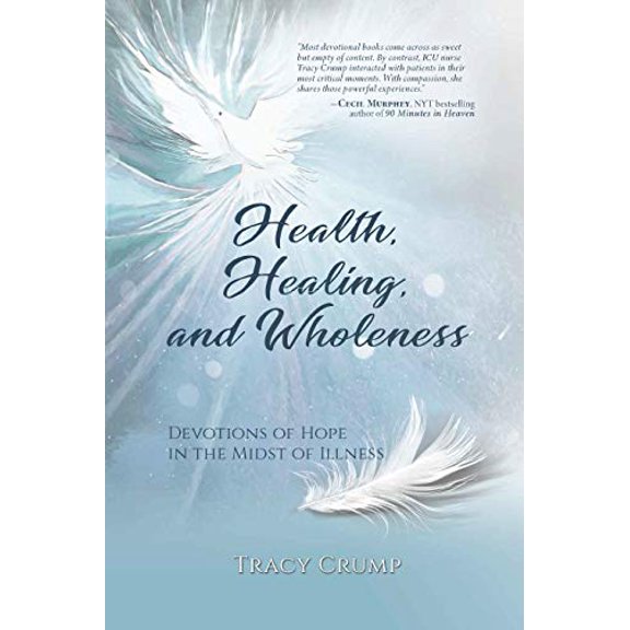 Pre-Owned Health, Healing, and Wholeness: Devotions of Hope in the Midst of Illness (Paperback) 1633573281 9781633573284
