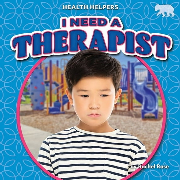 Health Helpers I Need a Therapist, (Paperback)
