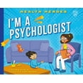 thumbnail image 1 of Health Heroes I'm a Psychologist, (Paperback), 1 of 1