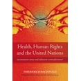 thumbnail image 1 of Health, Human Rights and the United Nations: Inconsistent Aims and Inherent Contradictions? (Paperback), 1 of 1