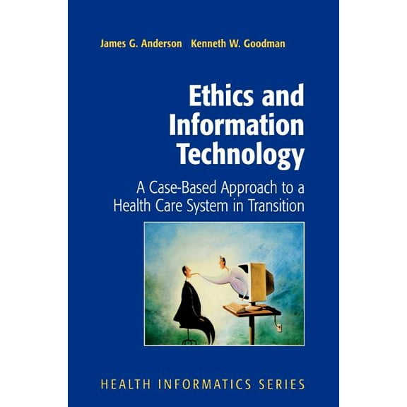 Health Informatics Ethics and Information Technology: A Case-Based Approach to a Health Care System in Transition, (Paperback)