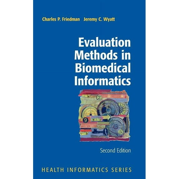 Health Informatics Evaluation Methods in Biomedical Informatics, (Hardcover)