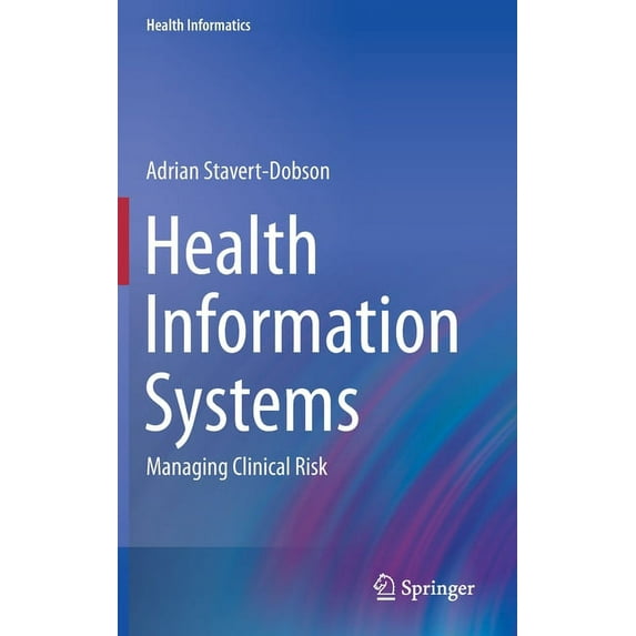Health Informatics Health Information Systems: Managing Clinical Risk, Book 0, (Hardcover)