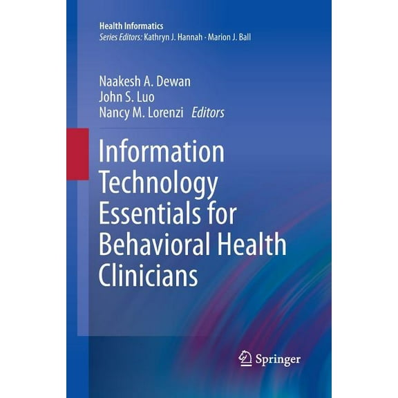 Health Informatics Information Technology Essentials for Behavioral Health Clinicians, (Paperback)