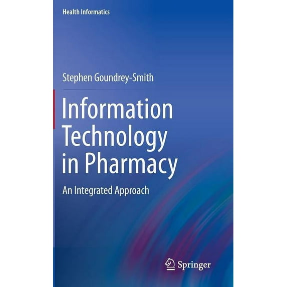 Health Informatics Information Technology in Pharmacy: An Integrated Approach, Book 2, (Hardcover)