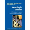 thumbnail image 1 of Health Informatics Investing in E-Health: What It Takes to Sustain Consumer Health Informatics, (Paperback), 1 of 1