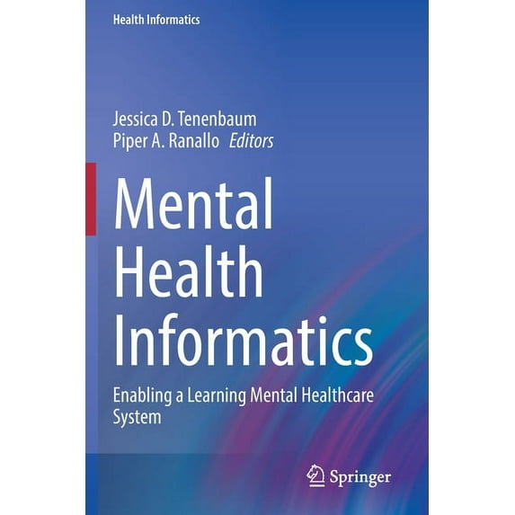 Health Informatics Mental Health Informatics: Enabling a Learning Mental Healthcare System, (Paperback)