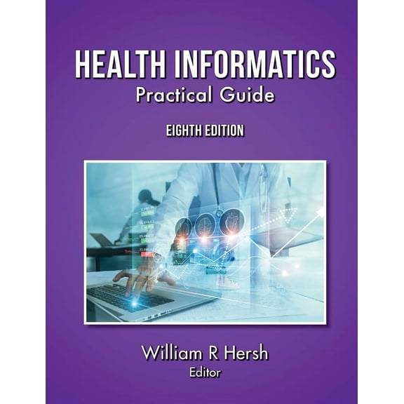 Health Informatics: Practical Guide, 8th Edition, (Paperback)