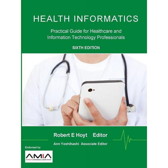 Health Informatics: Practical Guide for Healthcare and Information Technology Professionals (Paperback)