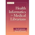 thumbnail image 1 of Health Informatics for Medical Librarians (Medical Library Association Guides), 1 of 1