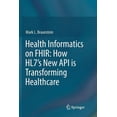 thumbnail image 1 of Health Informatics on Fhir: How Hl7's New API Is Transforming Healthcare, (Paperback), 1 of 1