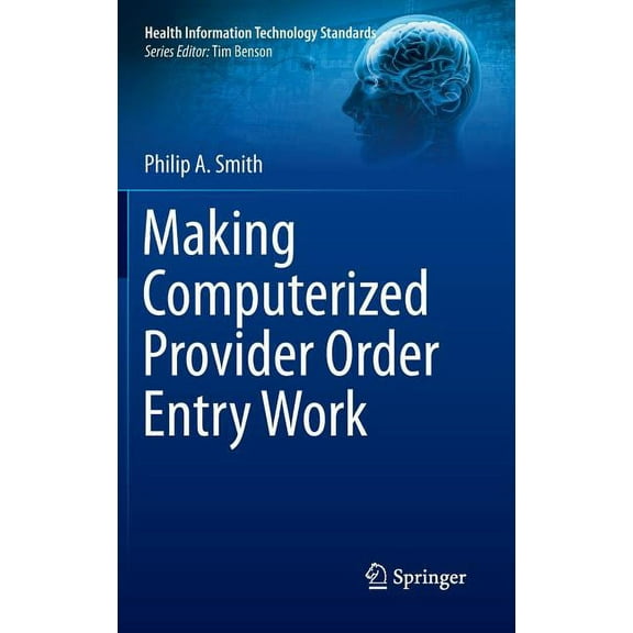 Health Information Technology Standards Making Computerized Provider Order Entry Work, (Hardcover)