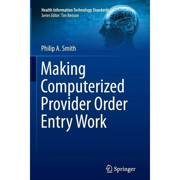 Health Information Technology Standards Making Computerized Provider Order Entry Work, (Paperback)