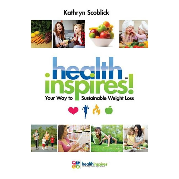 Health Inspires: Health Inspires: Your Way to Sustainable Weight Loss (Paperback)