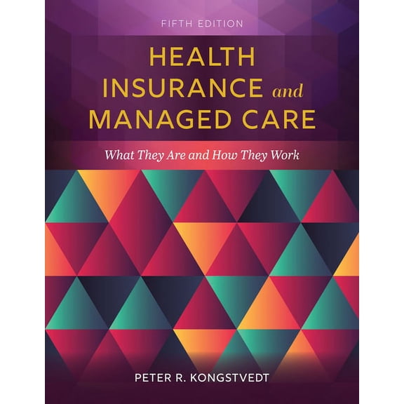 Health Insurance and Managed Care: What They Are and How They Work, (Paperback)
