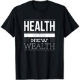 thumbnail image 1 of Health Is The New Wealth T-Shirt, 1 of 3