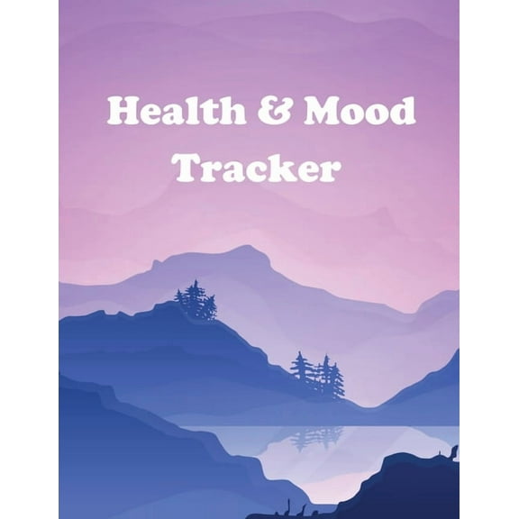 Health and Mood Tracker: Mental Health Journal For Tracking Stress and Anxiety, Record Moods, Thoughts and Feelings, Org, (Paperback)