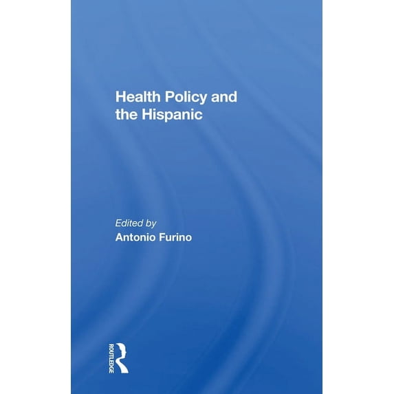 Health Policy and the Hispanic, (Paperback)