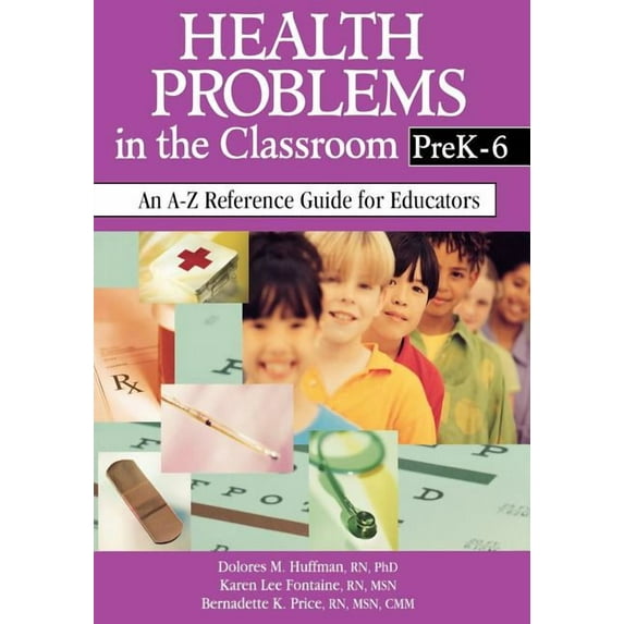 Health Problems in the Classroom Prek-6: An A-Z Reference Guide for Educators, (Paperback)