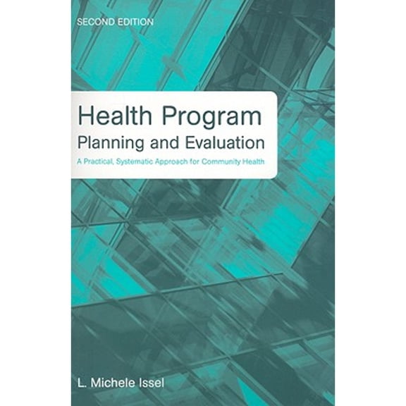 Pre-Owned Health Program Planning and Evaluation: A Practical, Systematic Approach for Community Health (Paperback) 0763753343 9780763753344