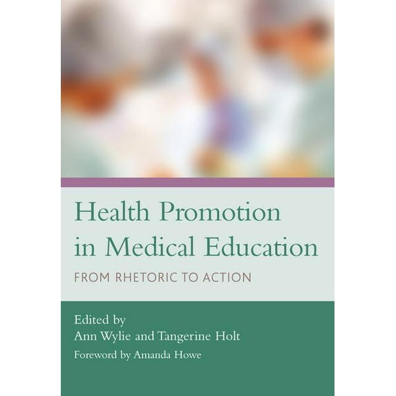 Health Promotion in Medical Education: From Rhetoric to Action (Paperback)