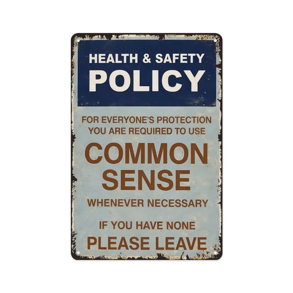 "Health & Safety Policy Common Sense" Funny Vintage Metal Sign, Humorous Office & Man Cave Wall Art, Retro Workplace Decor