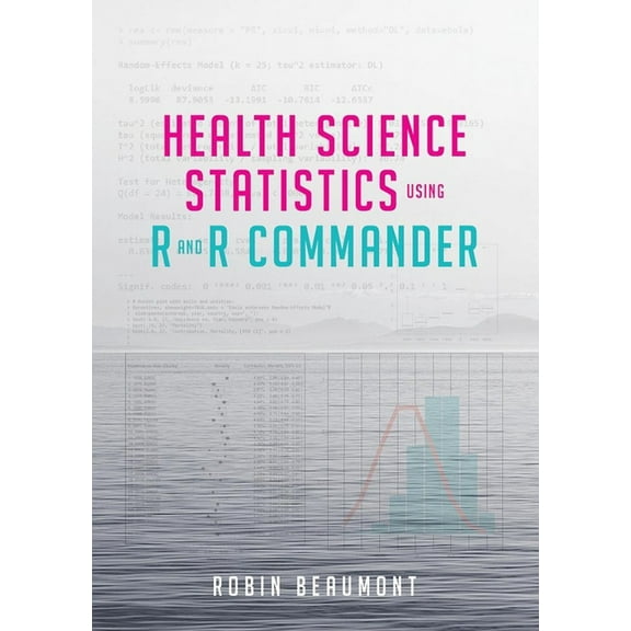 Health Science Statistics using R and R Commander (Other)