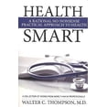 thumbnail image 1 of Pre-Owned Health Smart: A Rational No-Nonsense Practical Approach to Health (Paperback) 098418211X 9780984182114, 1 of 1