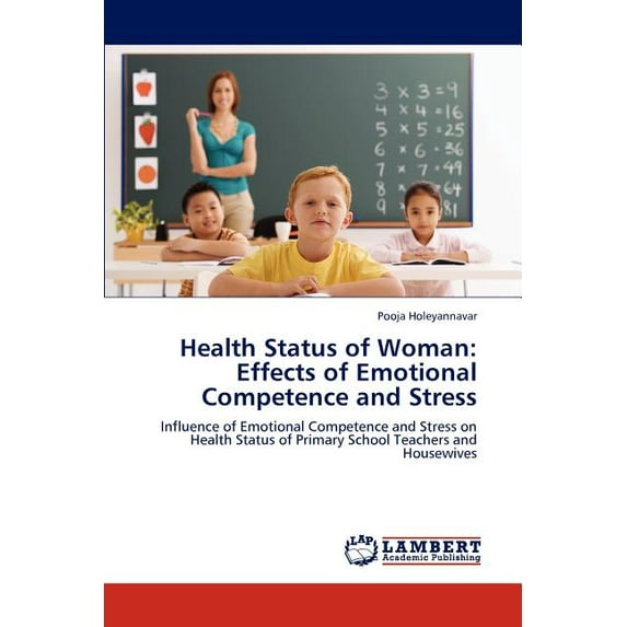 Health Status of Woman: Effects of Emotional Competence and Stress (Paperback)
