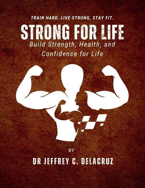 Health Strong for Life: Build Strength, Health, and Confidence for Life., (Paperback)