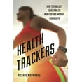 thumbnail image 1 of Health Trackers: How Technology Is Helping Us Monitor and Improve Our Health, (Paperback), 1 of 1