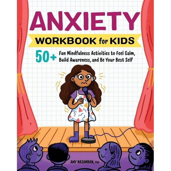 Health and Wellness Workbooks for Kids Anxiety Workbook for Kids: 50+ Fun Mindfulness Activities to Feel Calm, Build Awareness, and Be Your Best Self, (Paperback)