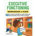 thumbnail image 1 of Health and Wellness Workbooks for Kids: Executive Functioning Workbook for Kids : 40 Fun Activities to Build Memory, Flexible Thinking, & Self-Control Skills at Home, in School, and Beyond-Paperback, 1 of 10