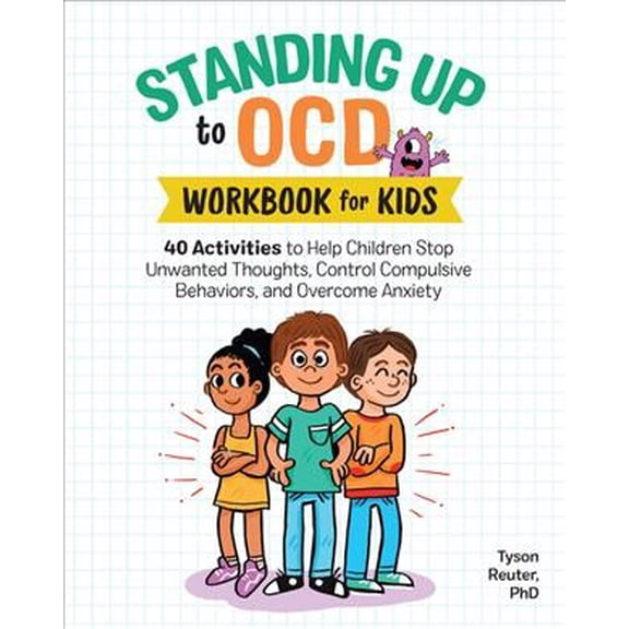 Pre-Owned Standing Up to Ocd Workbook for Kids: 40 Activities to Help Children Stop Unwanted Thoughts, Control Compulsive Behaviors, and Overcome Anxiety (Paperback) 1641527978 9781641527972