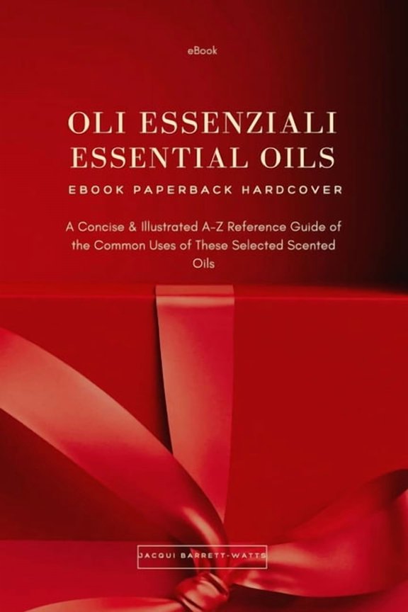 Health & Wellness Oli Essenziali Essential Oils: A Concise & Illustrated A-Z Reference Guide of the Common Uses of These Selected Scen, (Paperback)