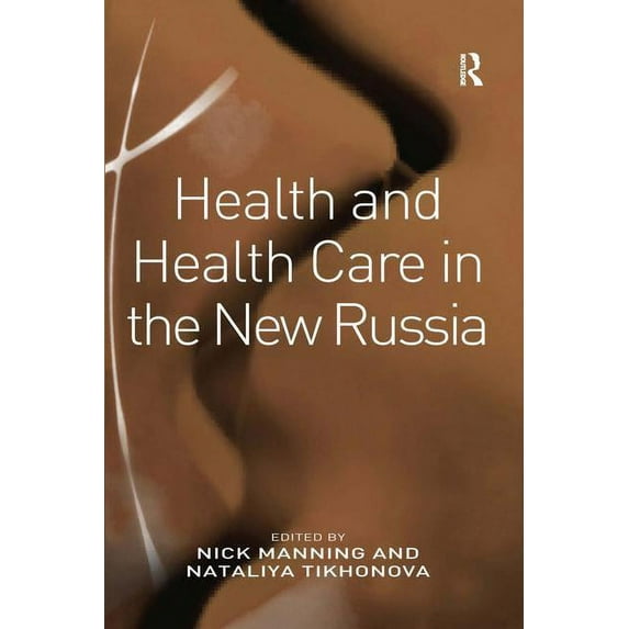 Health and Health Care in the New Russia, (Hardcover)