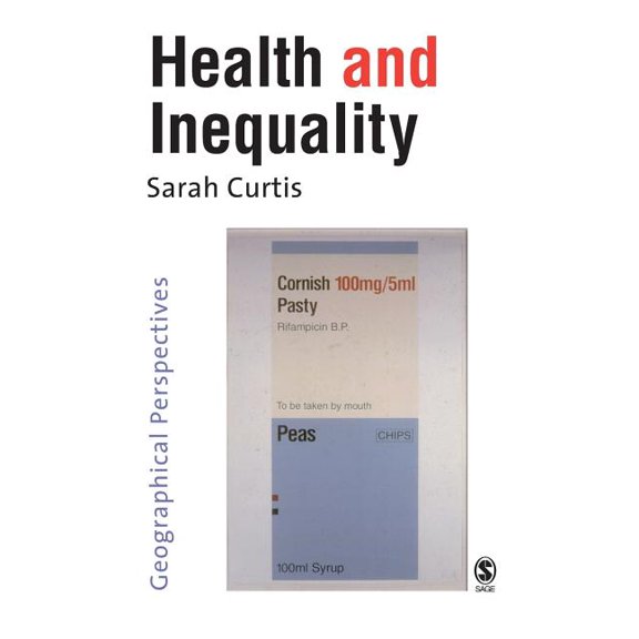 Health and Inequality: Geographical Perspectives, (Paperback)